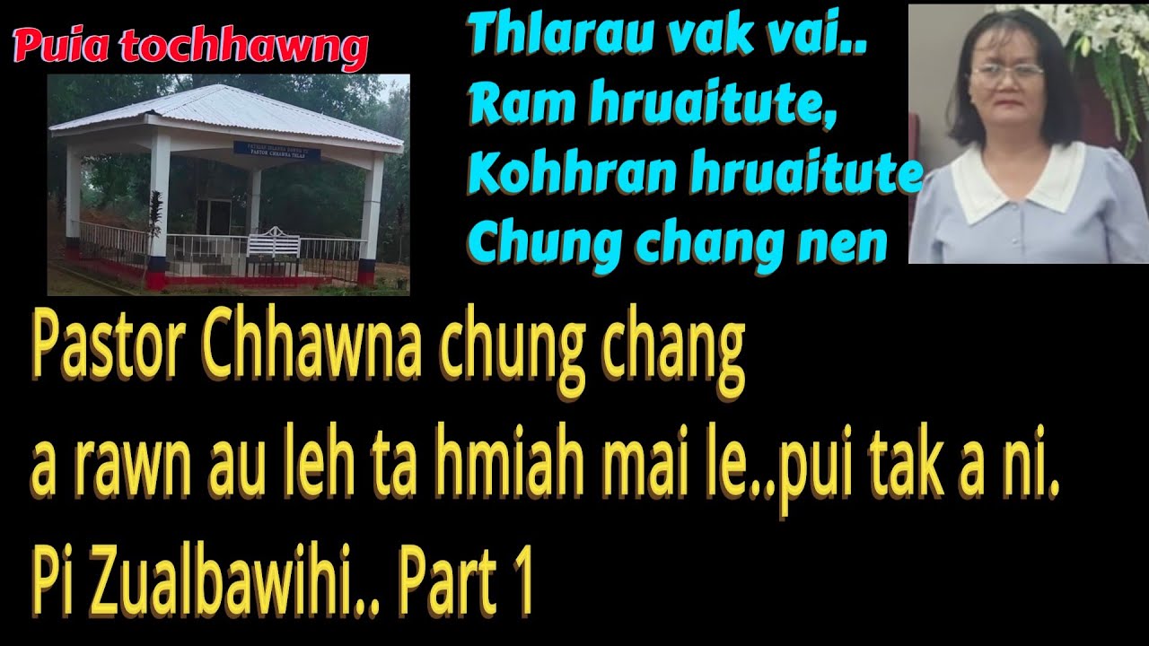 Pastor Chhawna chung chang a rawn au leh ta piap mai.Pui tak a ni. Pi Zualbawihi.