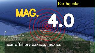 4.0 magnitude earthquake struck near offshore oaxaca, mexico today on March 17, 2026 at 02:22 local