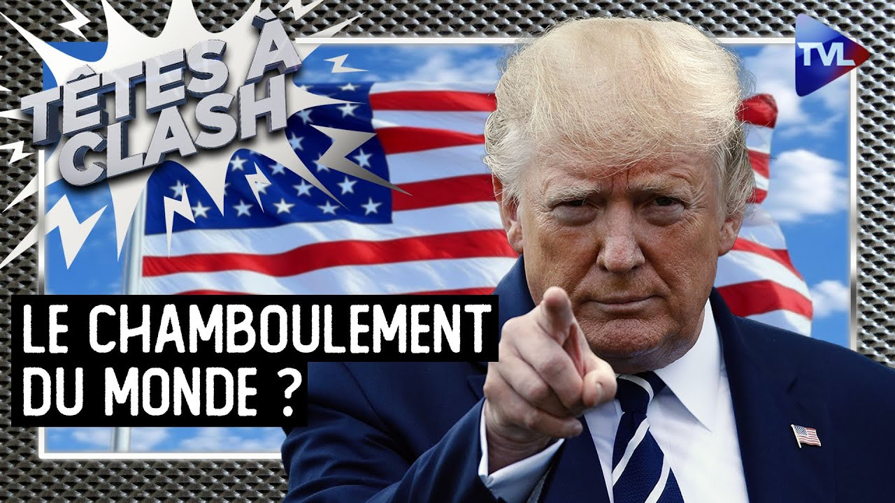 Trump est de retour : le chamboulement du monde ? - Têtes à Clash - TVL