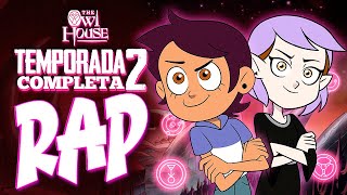 Te RESUMO ? La CASA BUHO (TEMPORADA 2) en RAP ? The Owl House