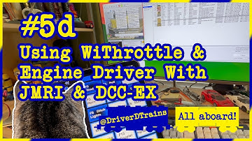 DriverD #5.d - Using WiThrottle and Engine Driver with JMRI & DCC-EX   @DriverDTrains