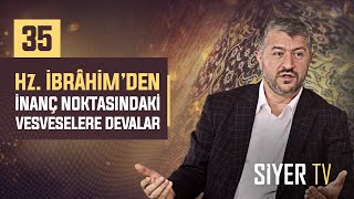 Hz. İbrâhim'den İnanç Noktasındaki Vesveselere Devalar | Muhammed Emin Yıldırım