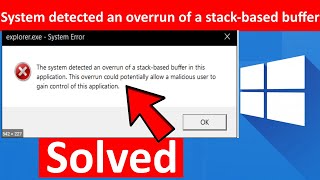 The system detected an overrun of a stack-based buffer in this application. Explorer.exe Error screenshot 3