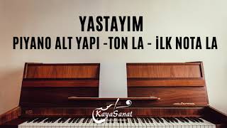 Video thumbnail of "Yastayım Piyano Alt Yapı - Ton La Karar"