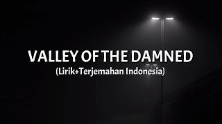 Valley Of The Damned - Dragonforce (Lirik+Terjemahan Indonesia)