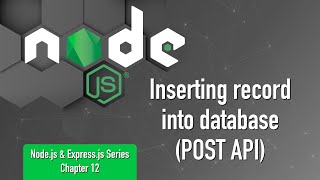 Node.js & Express.js Series | Chapter 12 | Inserting record into database (POST API)