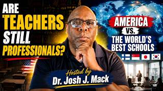 Are Teachers Still Professionals_America vs The World's Best School Systems