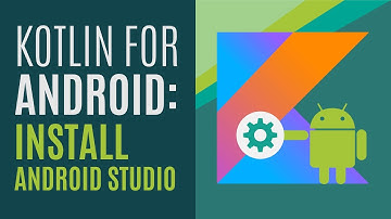 Kotlin for Android Developers #1: Install Android Studio