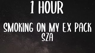 Sza - Smoking on my Ex Pack (1 HOUR/Lyrics)