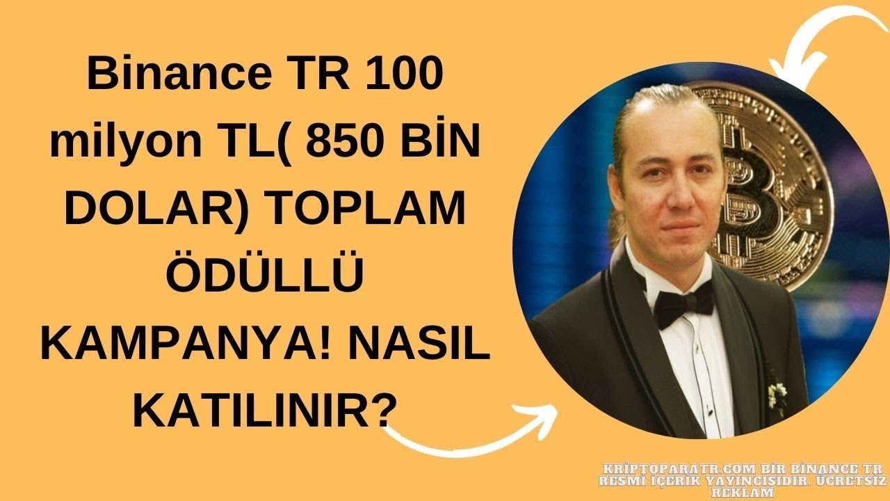Binance TR 100 milyon TL (850 BİN DOLAR) TOPLAM ÖDÜLLÜ KAMPANYA! NASIL KATILINIR?