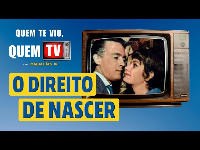 O DIREITO DE NASCER - Quem Te Viu, Quem TV - Programa 60 - Olá, Curiosos! 2021