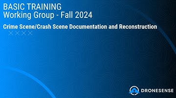 Basic Training 2024 - Crime Scene/Crash Scene Documentation and Reconstruction