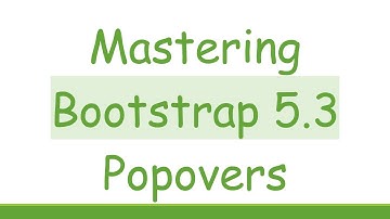 Mastering Bootstrap 5.3 Popovers