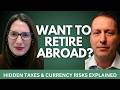 Don't Retire Overseas Blind: US Tax Obligations and Currency Threats