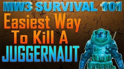 MW3 Survival 101: "Easiest Way to Kill a Juggernaut"