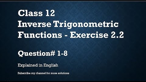 Class 12 Inverse Trigonometric Functions 2.2 Part1-Q1-8 (In English)- NCERT CBSE