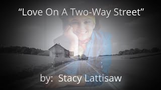 Video thumbnail of "Love On a Two-Way Street (w/lyrics)  ~  Stacy Lattisaw"