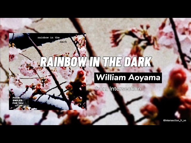 Rainbow in the dark - William Aoyama from Intersection class=