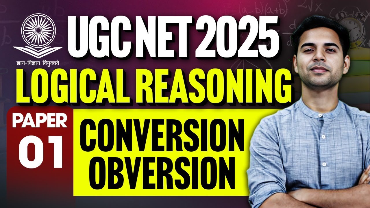 UGC NET 2025 | Paper 1 | LOGICAL REASONING | CONVERSION OBVERSION | By ...