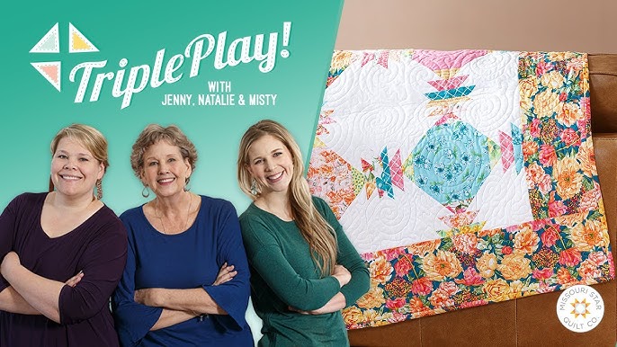 Triple Play: 3 New Missouri Star Projects with Jenny Doan of Missouri Star  (Video Tutorial) 