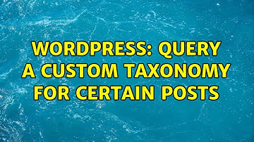 Wordpress: Query a custom taxonomy for certain posts