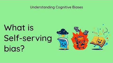 What is Self-serving Bias? [Definition and Example] - Understanding Cognitive Biases