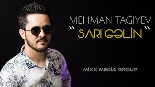 Mehman Tagiyev - Sarı Gəlin (ft Alişahin) Resimi