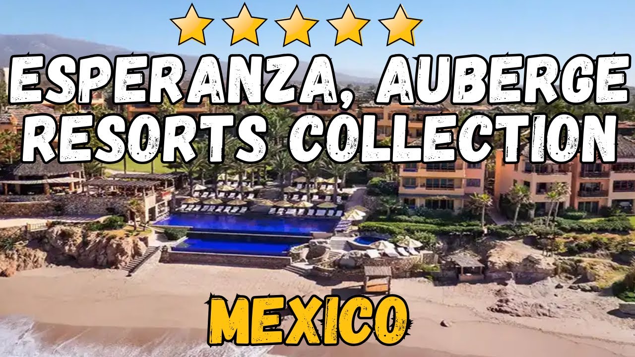 Esperanza Auberge Resorts Collection Cabo San Lucas Luxury Hotel Review