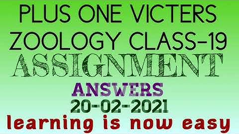 Plus one zoology class-19 assignment answers 20-02-2021(victers)