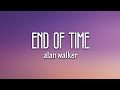 K-391, Alan Walker & Ahrix - End Of Time (Lyrics)