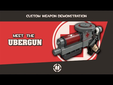 TF2 Workshop Weapon Demonstration: Ubergun