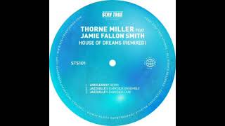 Thorne Miller feat. Jamie Fallon Smith - House of Dreams (Jazzuelle's Darkside Ensemble)
