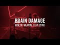 Brain damage  genetic weapon ft tena stelin  live 