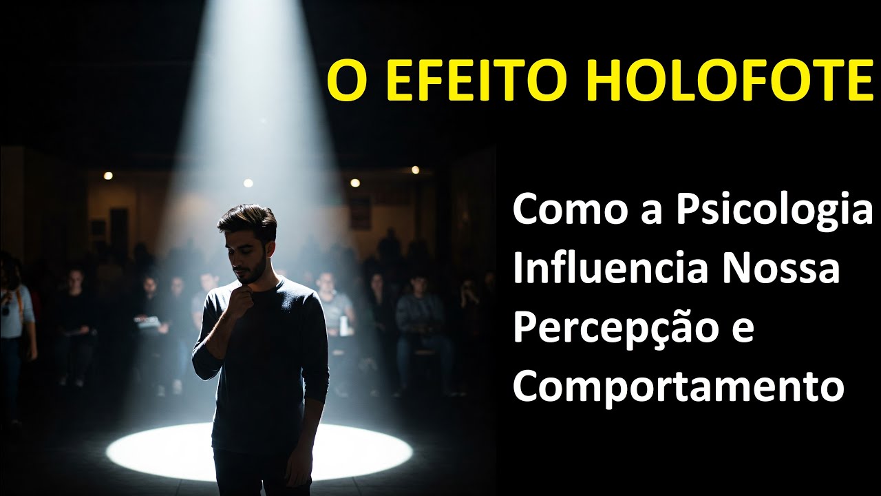 O Efeito Holofote: Como a Psicologia Influencia Nossa Percepção e ...