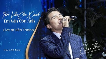 Trời Vẫn Còn Xanh Em Vẫn Còn Anh - Quốc Thiên hát trong show Sinh Nhật | sáng tác : Anh Khang