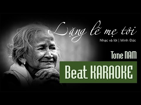 Beat Karaoke LẶNG LẼ MẸ TÔI . Tone Nam. Beat gốc Tác giả (Nhạc sĩ Minh Đức) [OFFICIAL]