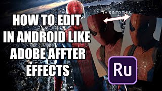 How to edit in android like Adobe affter effects and premiere pro