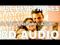 Soch Na Sake (8D Audio) || Airlift || Arijit Singh || Tulsi Kumar || Akshay Kumar, Nimrat Kaur