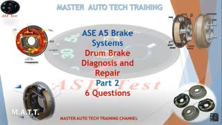 ASE - Drum Brake Diagnosis and Repair- 6 Questions   A5 Brake Systems Part 2