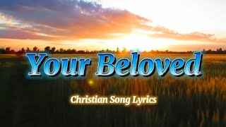 Your Beloved [Lyrics]