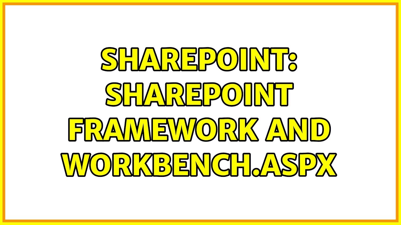 Sharepoint: SharePoint Framework and workbench.aspx (3 Solutions ...