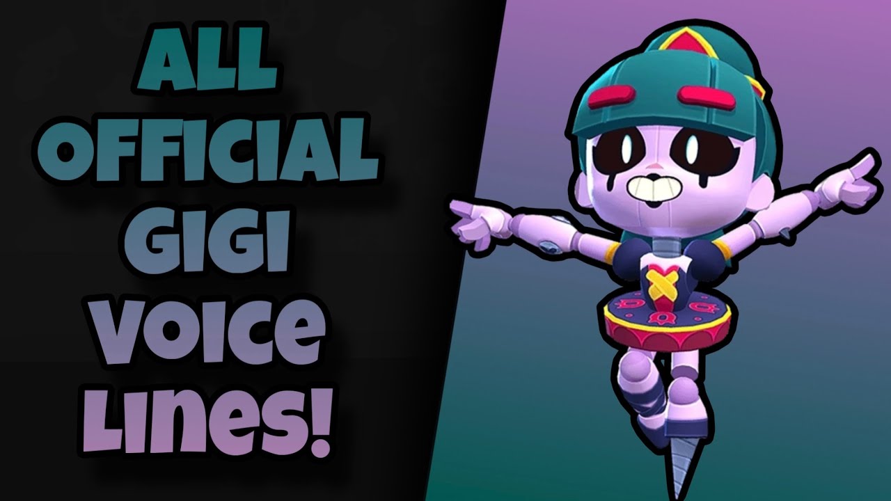 Gigi Voice Lines | Brawl Stars