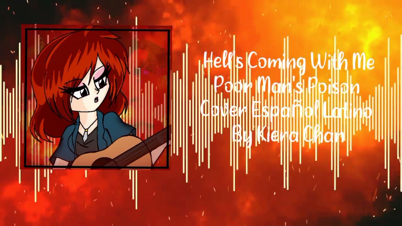 Hell's Coming With Me - Poor Man's Poison Cover Español Latino By Kiera Chan