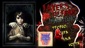 Layers of Fear: Inheritance - C