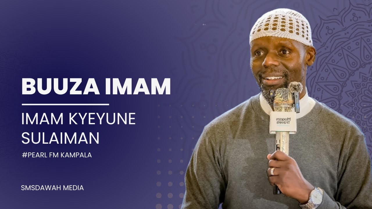 BUUZA IMAM | IMAM KYEYUNE SULAIMAN | PEARL FM UGANDA