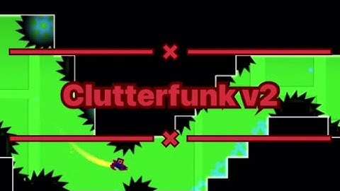 Geometry Dash - Clutterfunk v2 by IIINePtunEIII (Easy Demon)