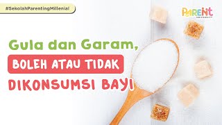 Bolehkah Bayi Mengonsumsi Gula Dan Garam? Apa Bahayanya? Dan Adakah Solusinya? - Tips Mpasi Bayi