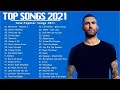 Pop Hits 2021 - Ed Sheeran, Adele, Shawn Mendes, Maroon 5, Taylor Swift, Sam Smith, Dua Lipa