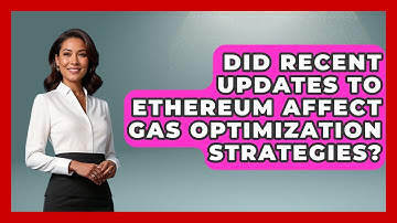 Did Recent Updates to Ethereum Affect Gas Optimization Strategies? | All About Crypto Exchanges News