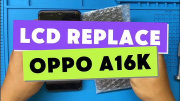 Oppo A16k LCD Screen - Original Replacement Explained